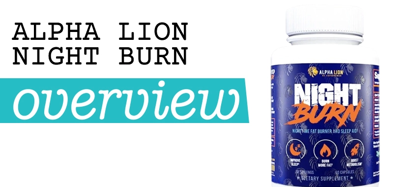 Alpha Lion Night Burn Reviews: Enhance Sleep and Burn Fat While Resting