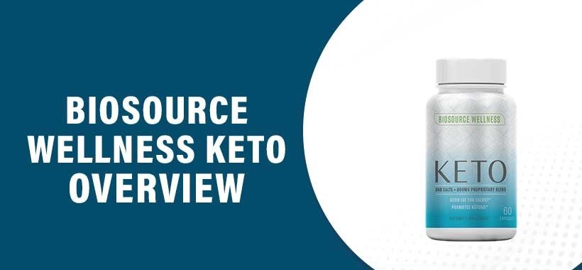 Biosource Wellness Keto Reviews: A Comprehensive Guide to Keto Supplements