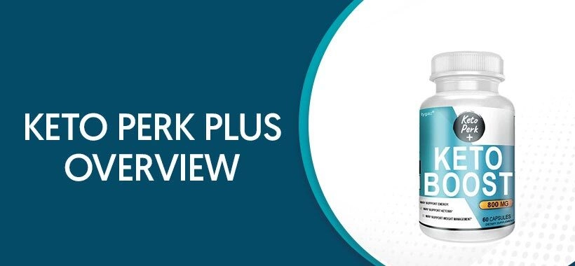 Keto Perk Plus Reviews: Is It The Right Choice for You?