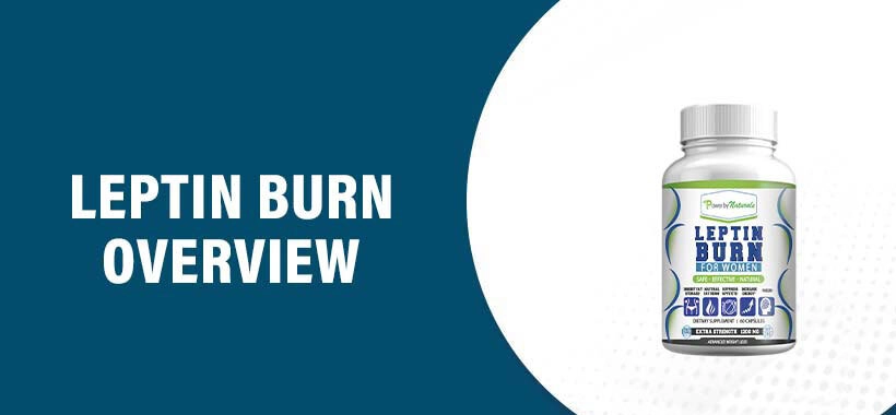 Leptin Burn Reviews: An In-Depth Look at this Weight Loss Supplement