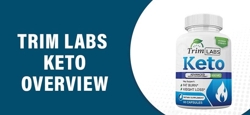 Trim Labs Keto Reviews - Does This Product Really Help in Weight Loss?